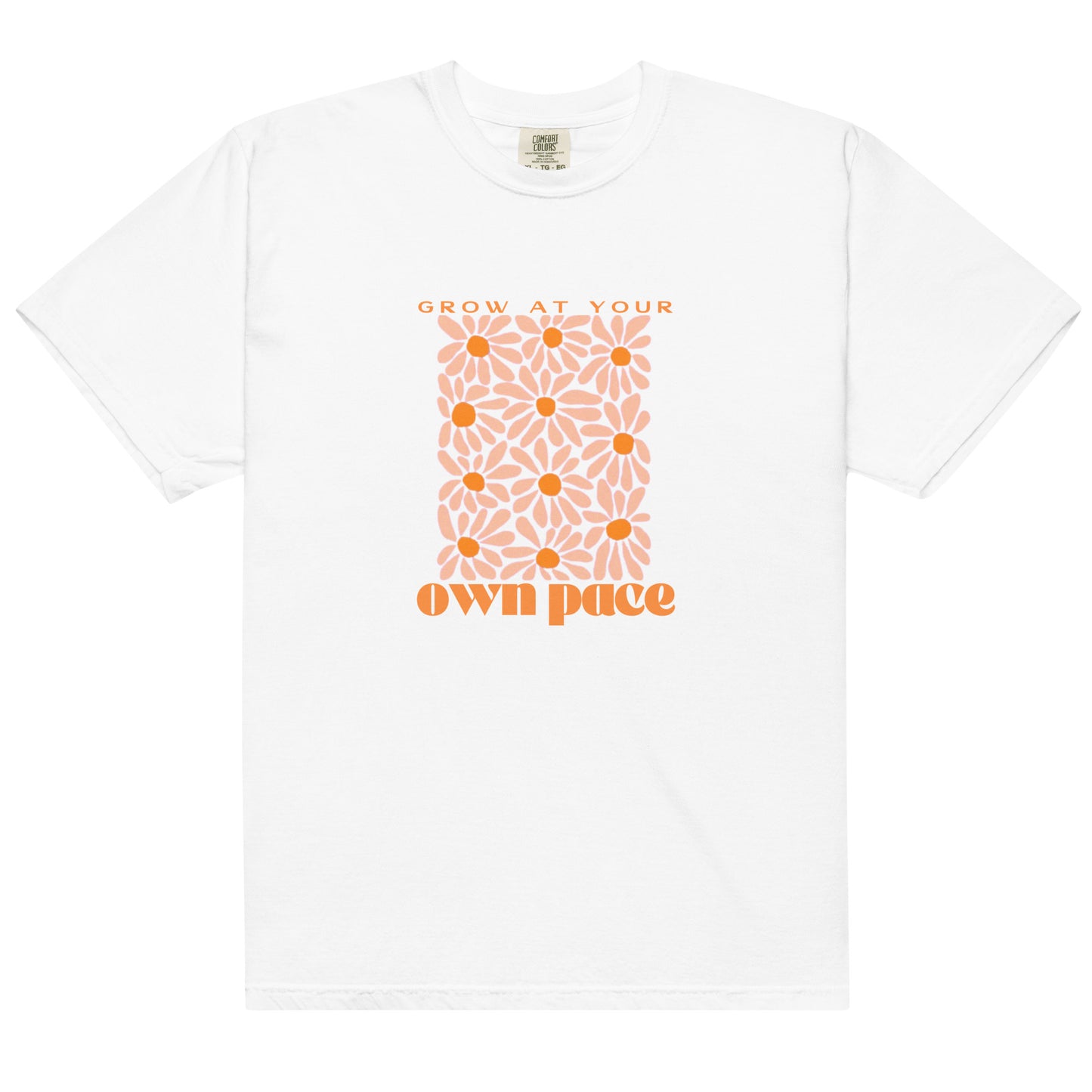 Grow At Your Own Pace | Comfort Colors