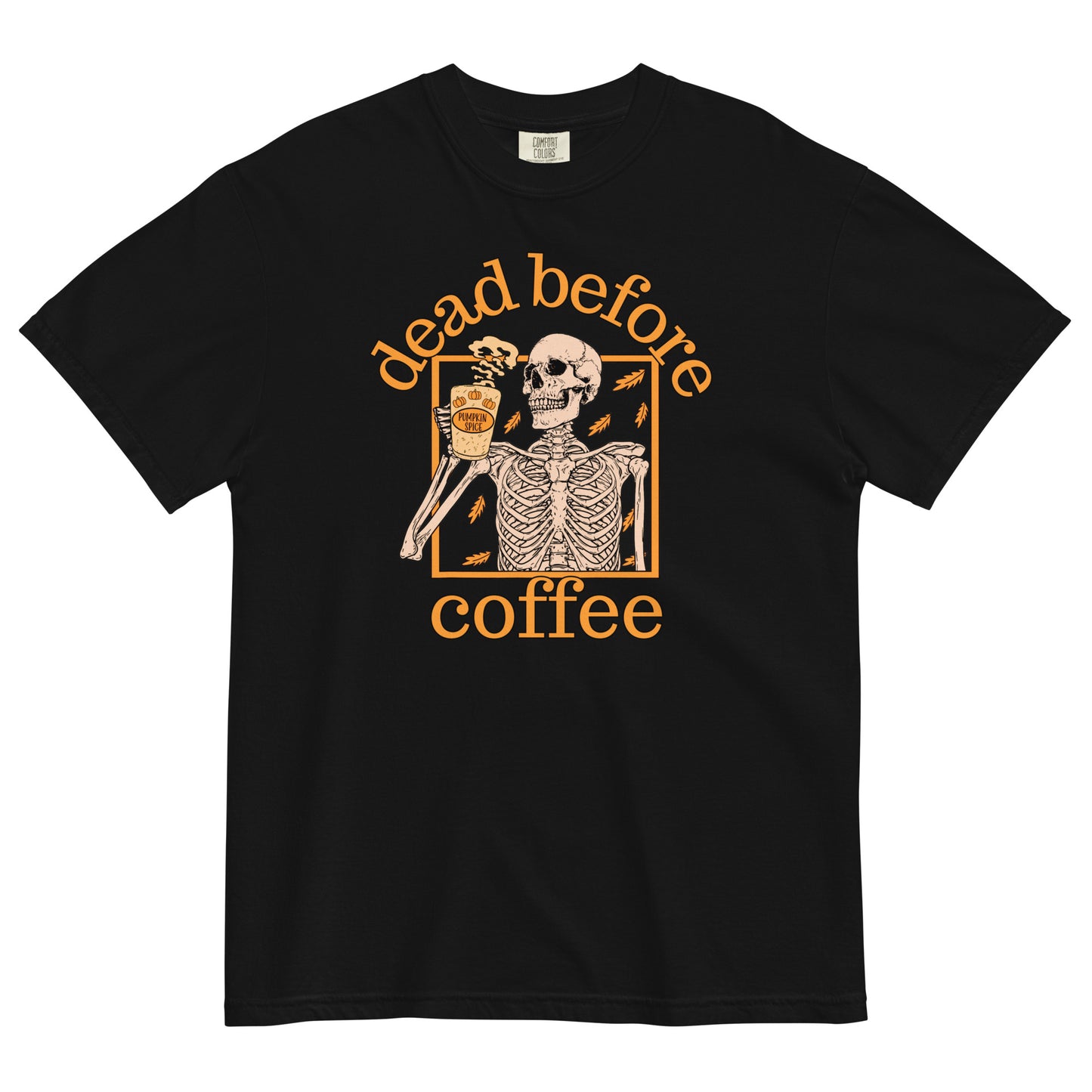 Dead Before Coffee | Comfort Colors