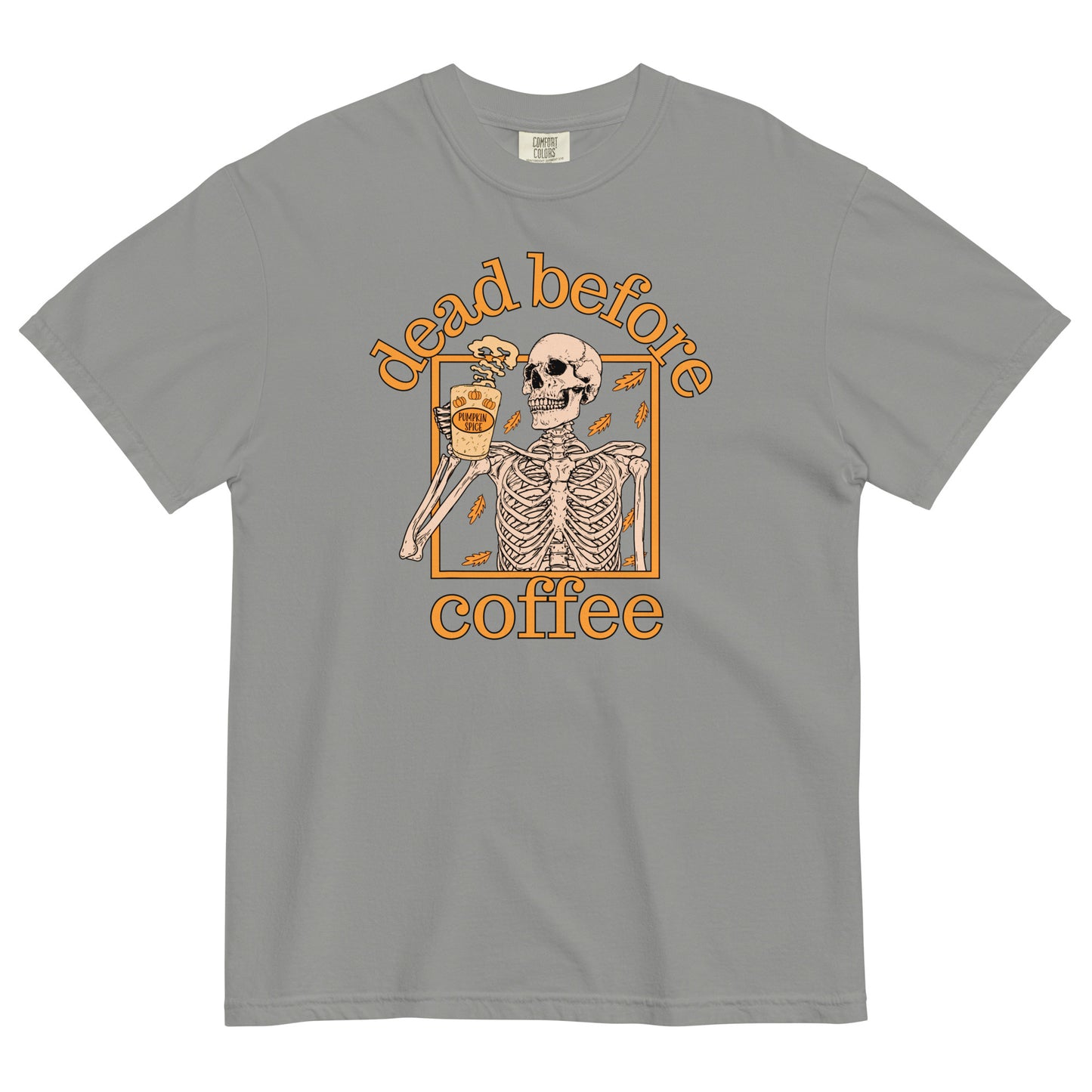 Dead Before Coffee | Comfort Colors