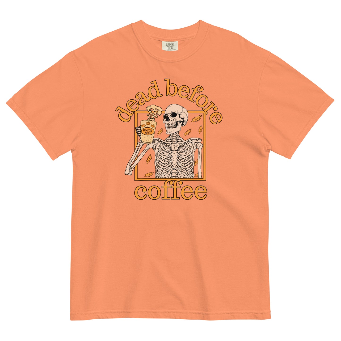 Dead Before Coffee | Comfort Colors