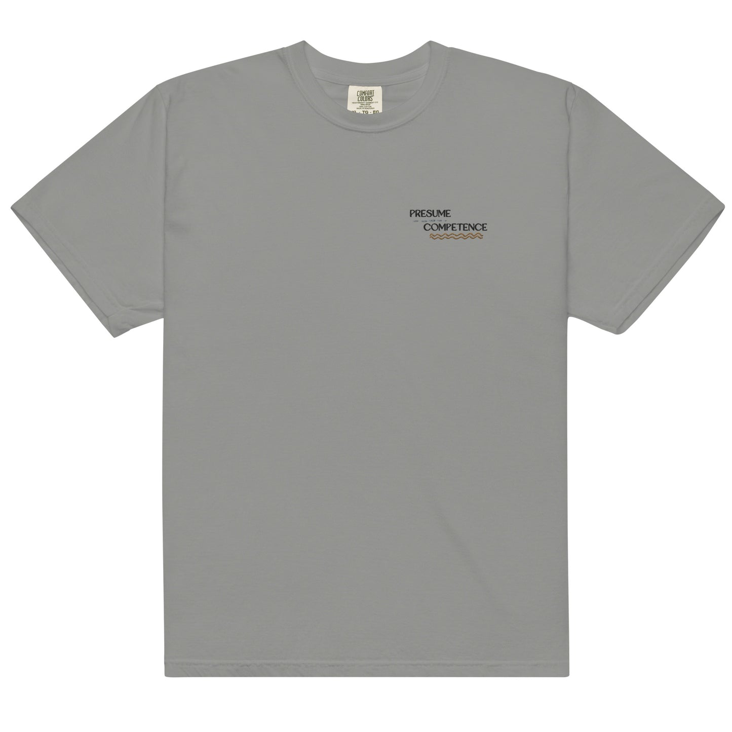 Presume Competence Embroidered Comfort Colors Tee