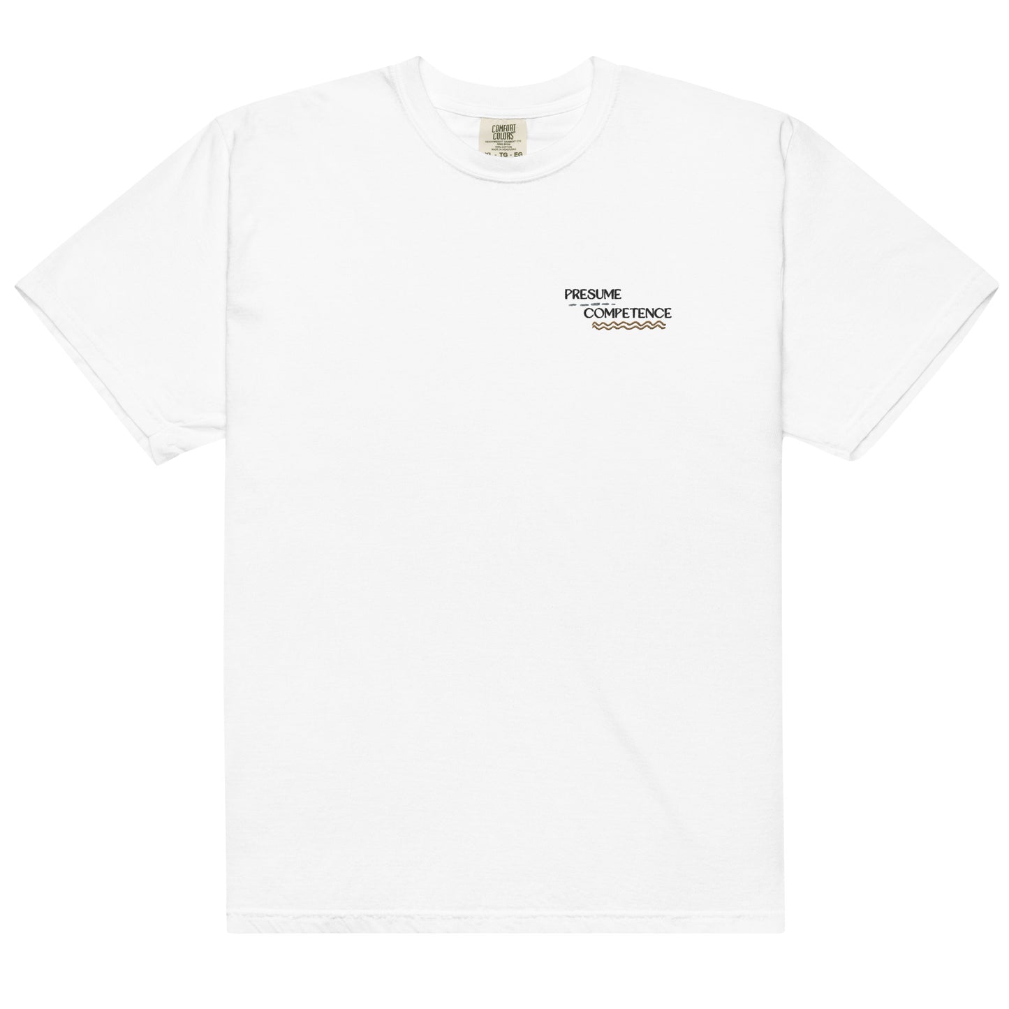 Presume Competence Embroidered Comfort Colors Tee