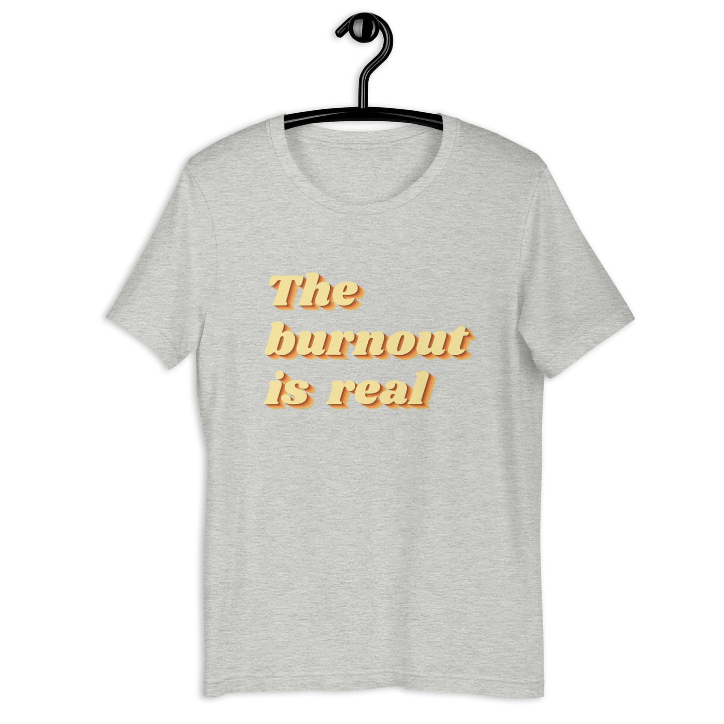 The Burnout Is Real Tee