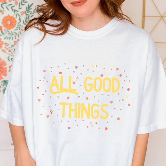 All Good Things Tee | Comfort Colors