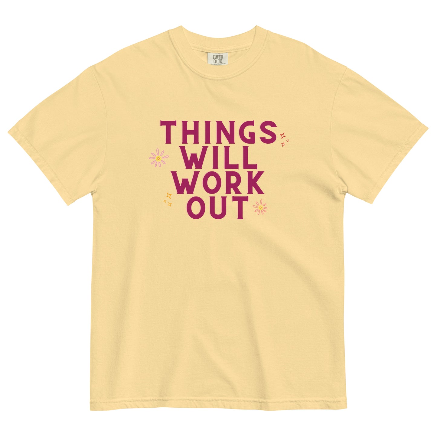 Things Will Work Out | Comfort Colors