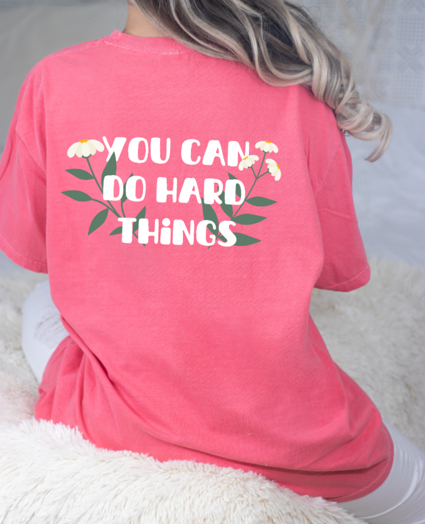 You Can Do Hard Things Tee | Comfort Colors