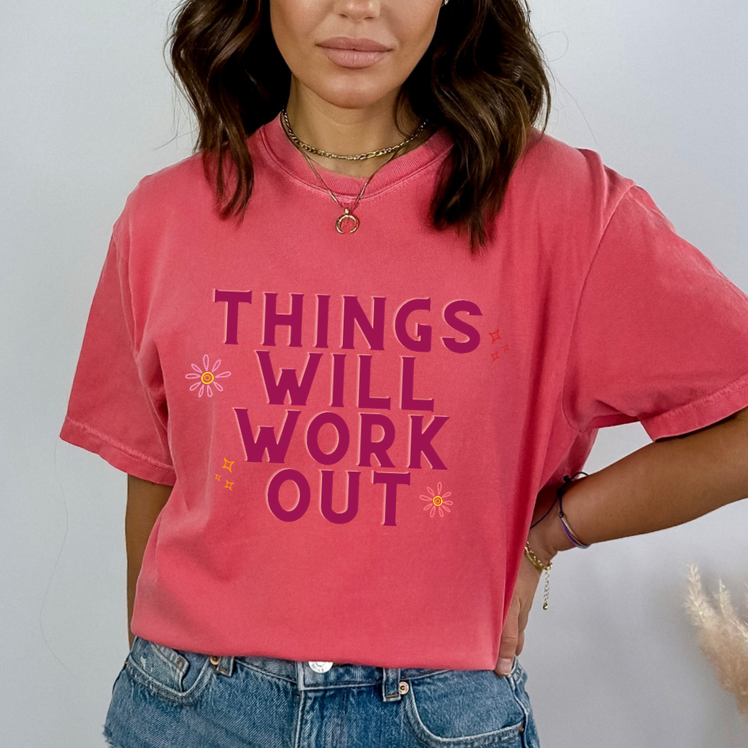 Things Will Work Out | Comfort Colors