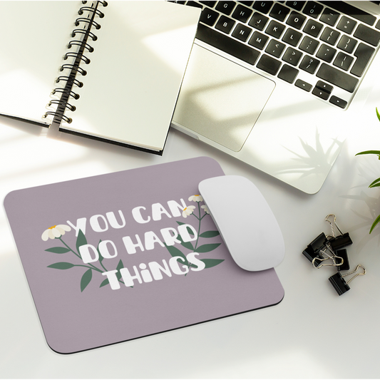 You Can Do Hard Things Mouse Pad