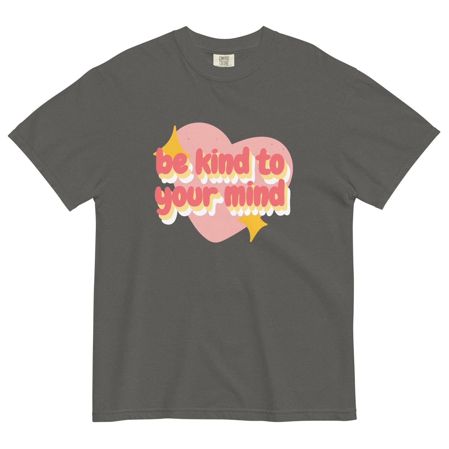 Be Kind To Your Mind | Comfort Colors