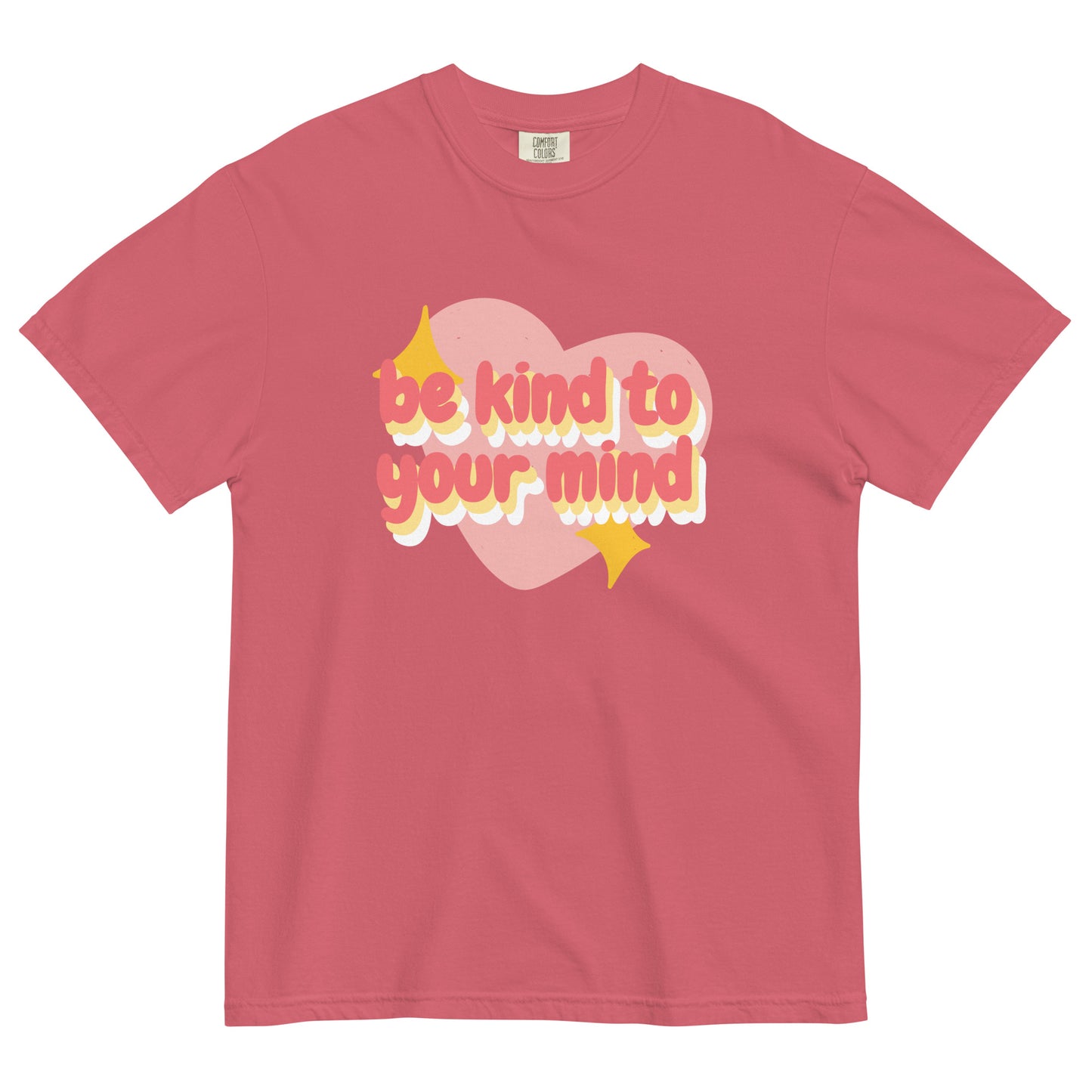 Be Kind To Your Mind | Comfort Colors