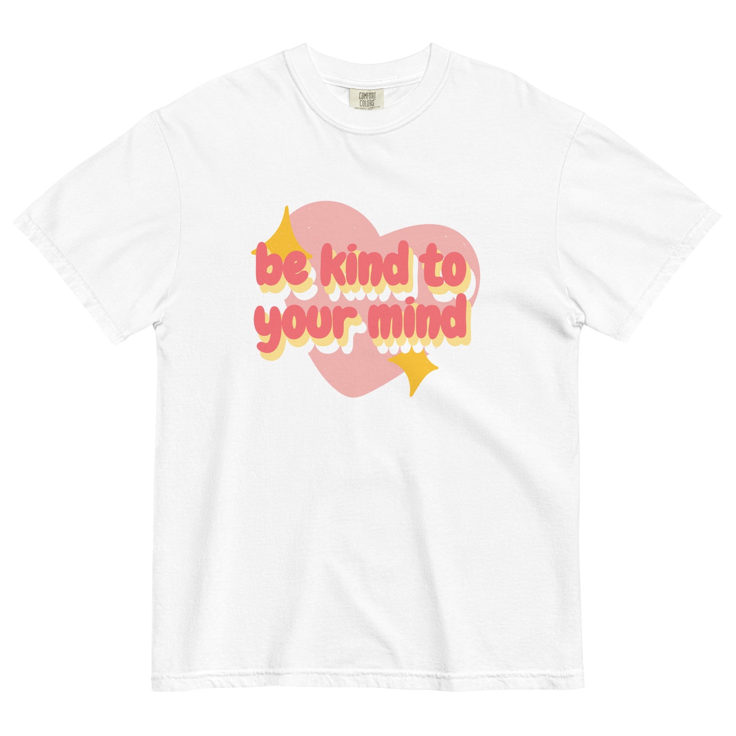 Be Kind To Your Mind | Comfort Colors