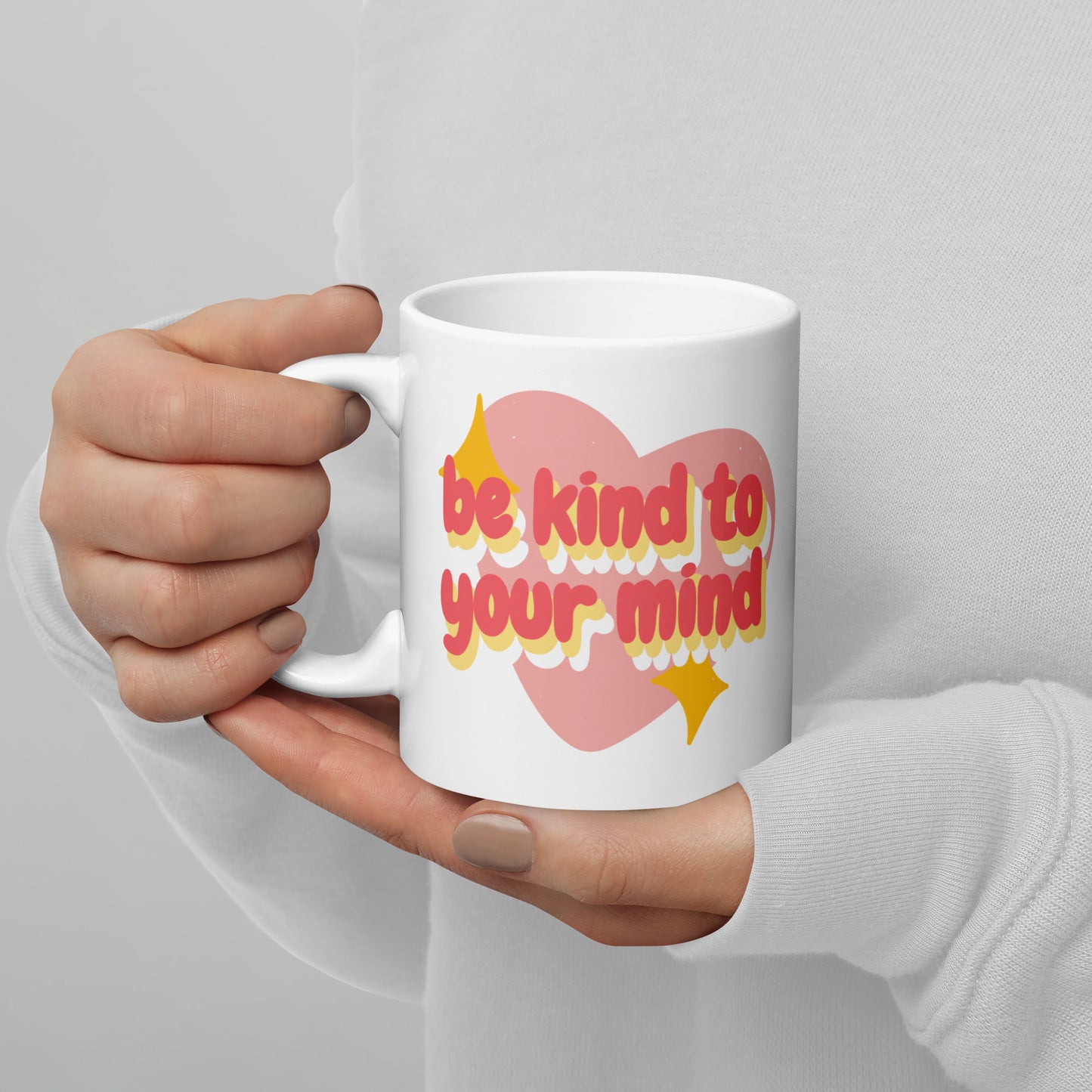 Be Kind To Your Mind Coffee Mug