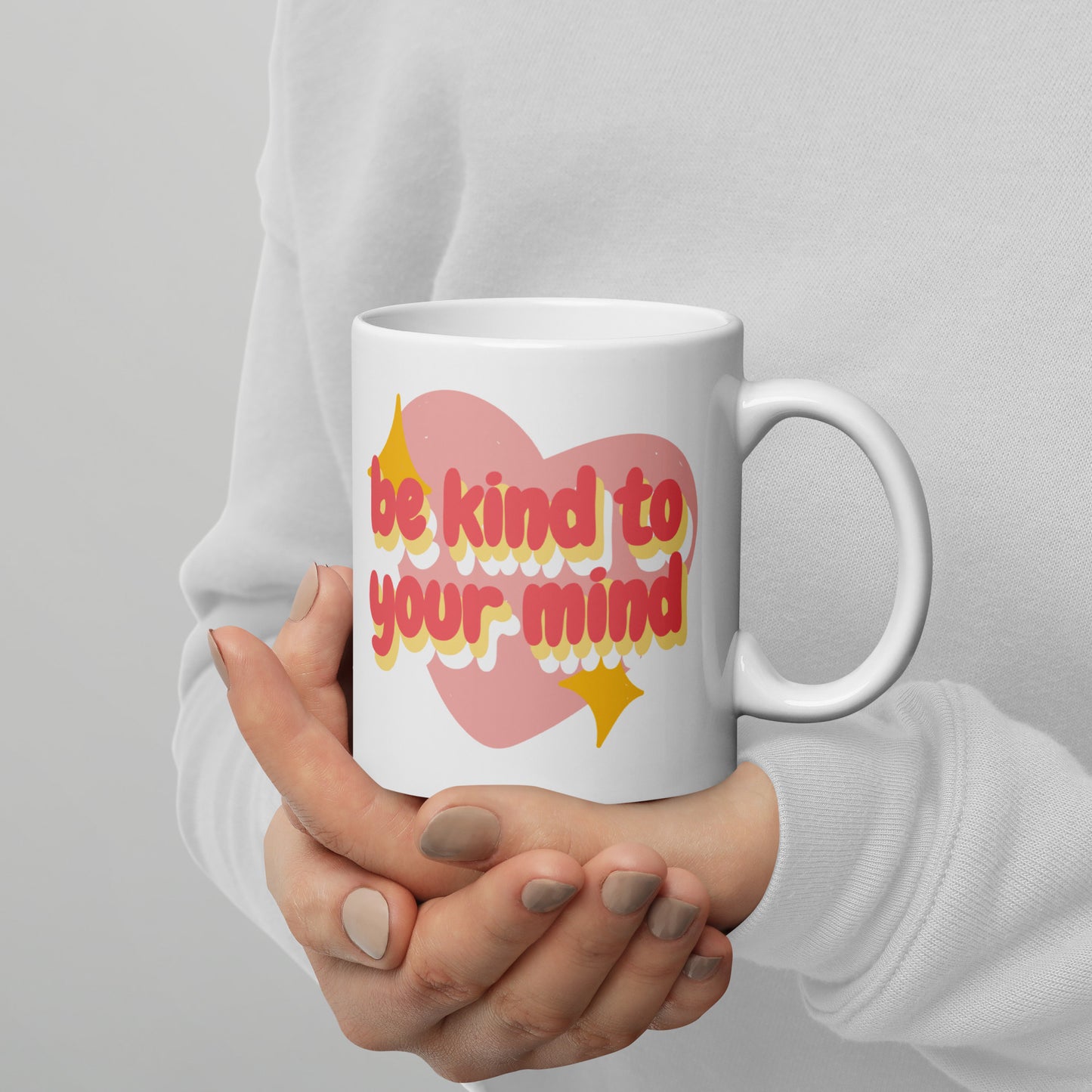 Be Kind To Your Mind Coffee Mug