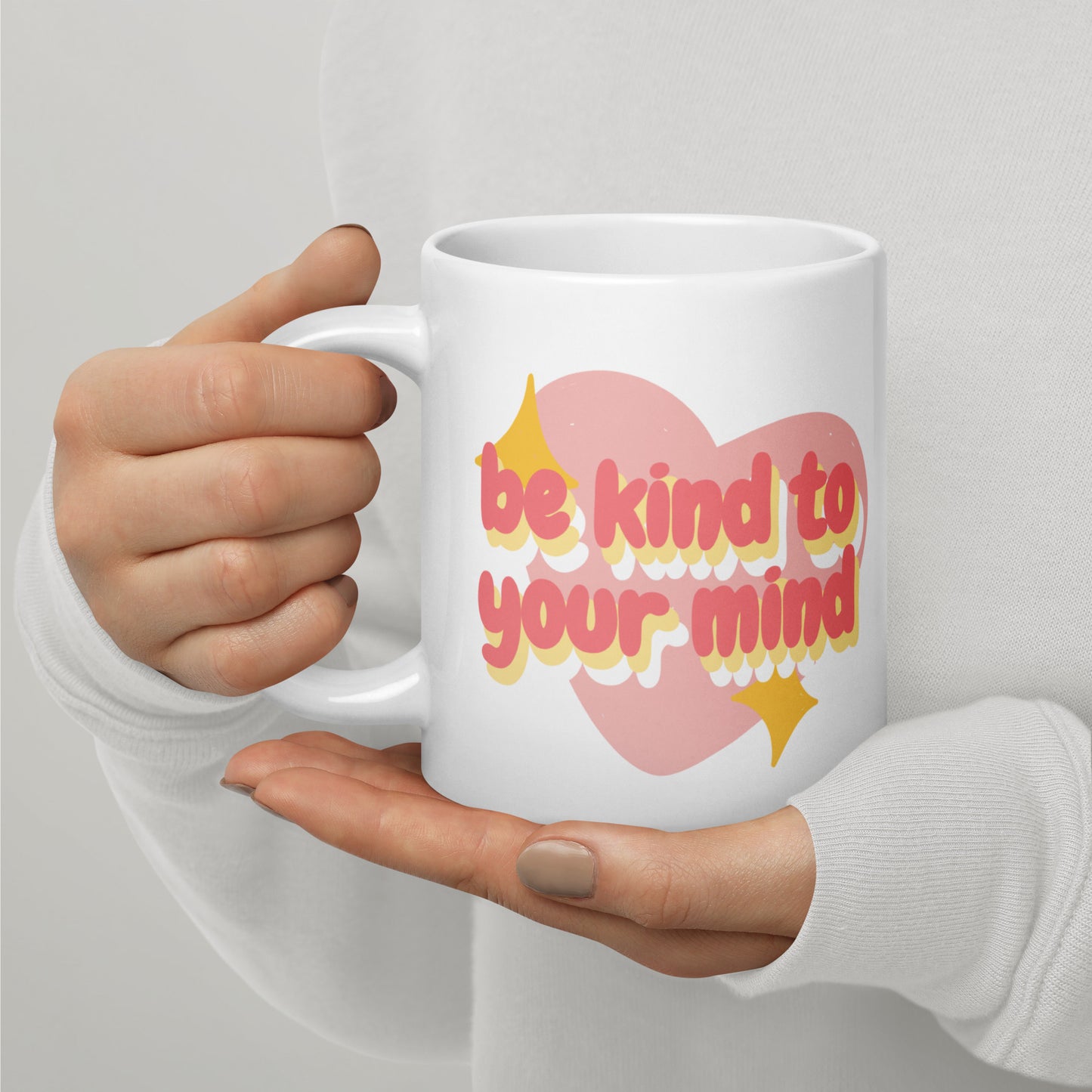 Be Kind To Your Mind Coffee Mug