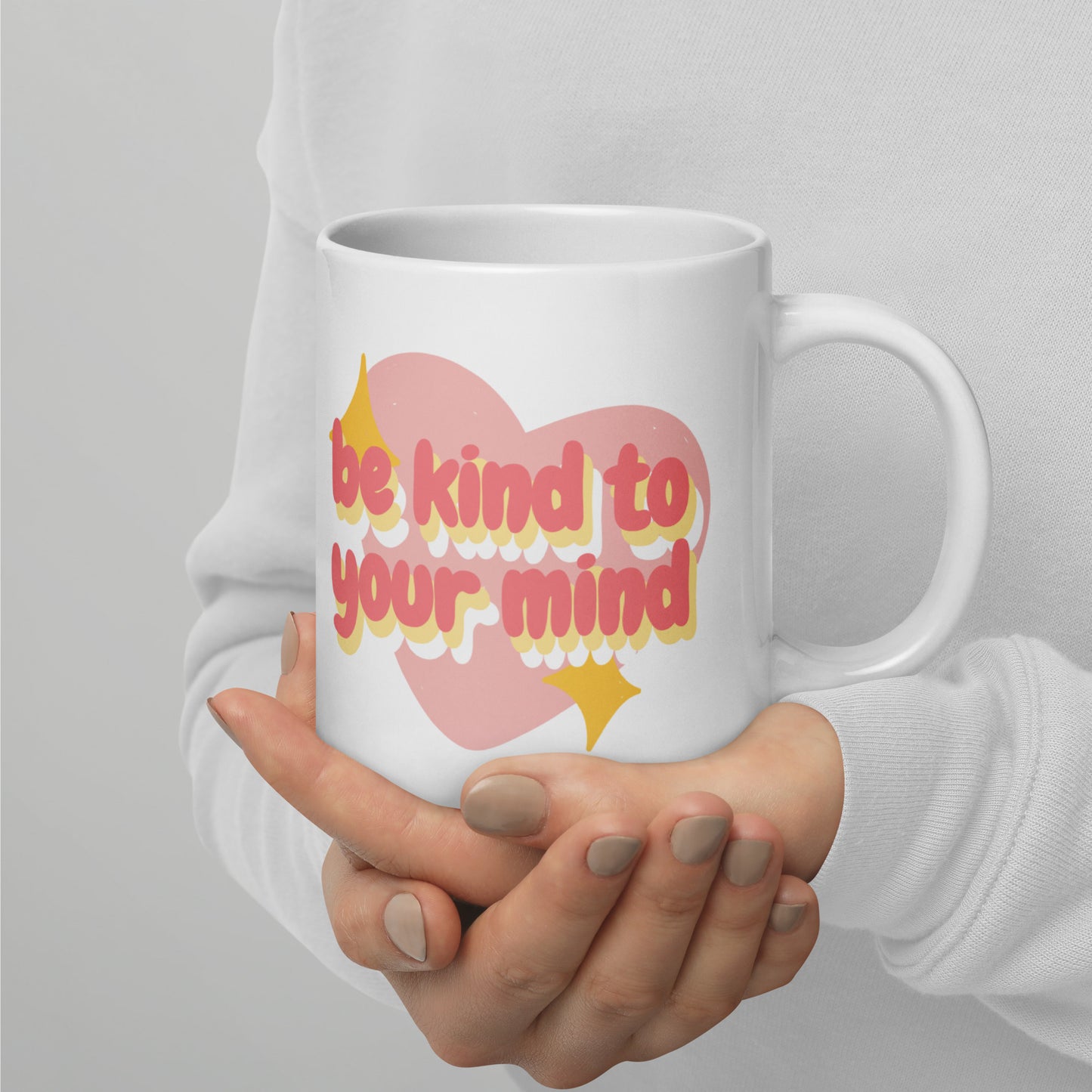 Be Kind To Your Mind Coffee Mug