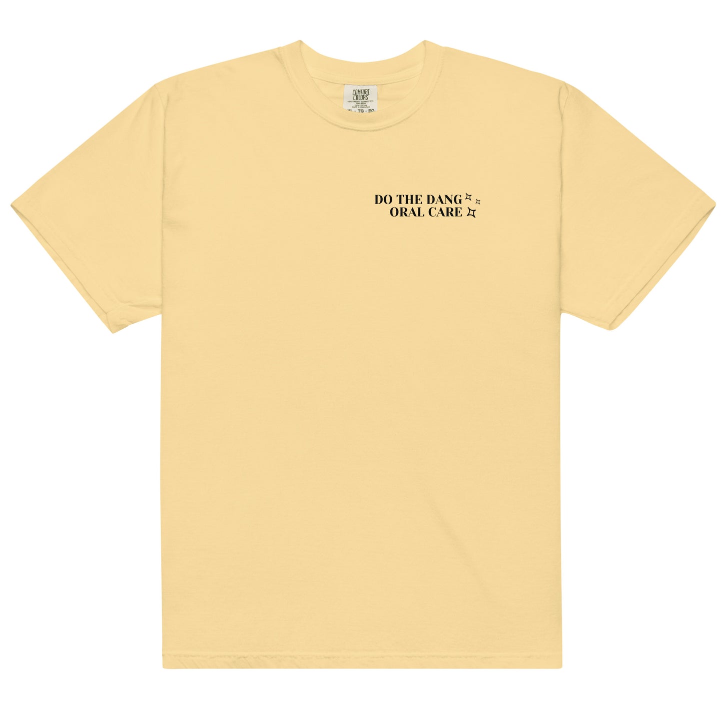 Do The Dang Oral Care (back) | Comfort Colors Tee