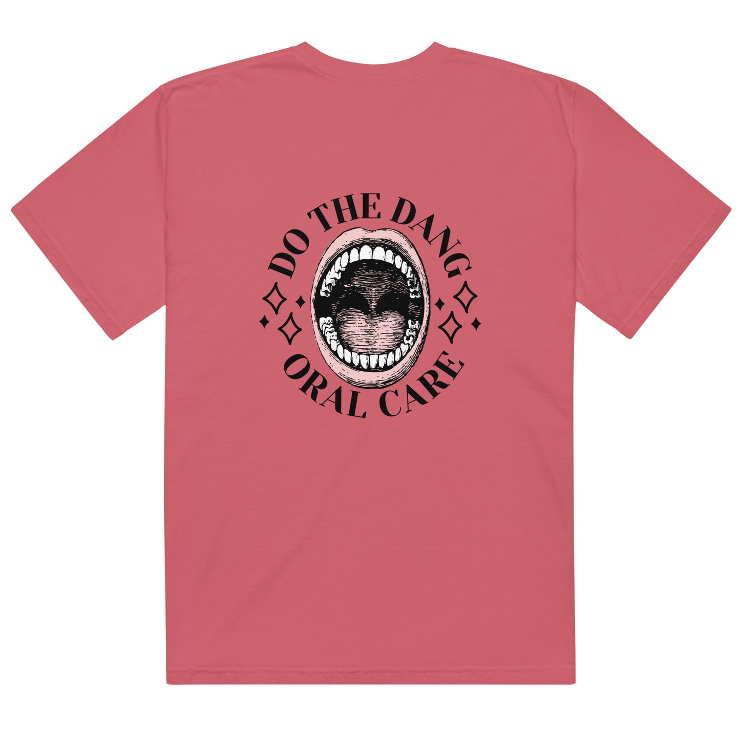 Do The Dang Oral Care (back) | Comfort Colors Tee