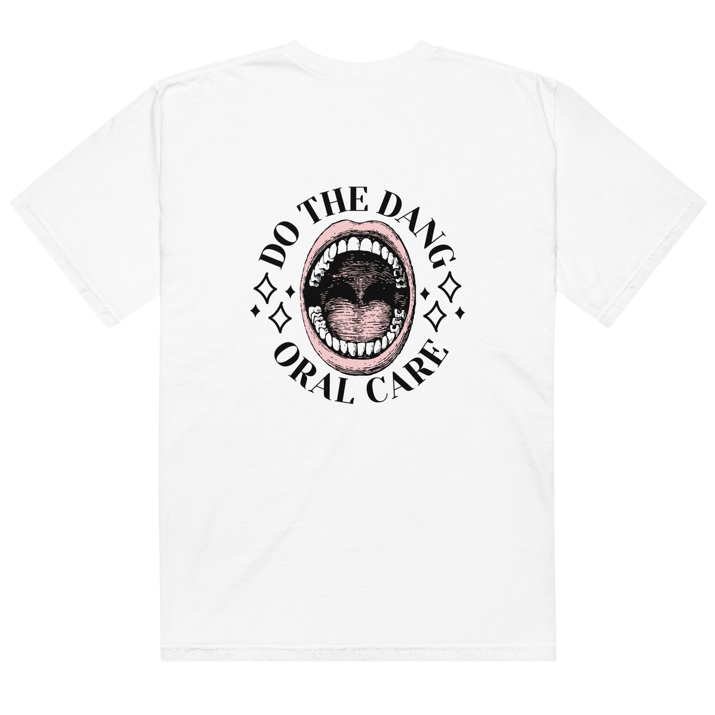 Do The Dang Oral Care (back) | Comfort Colors Tee