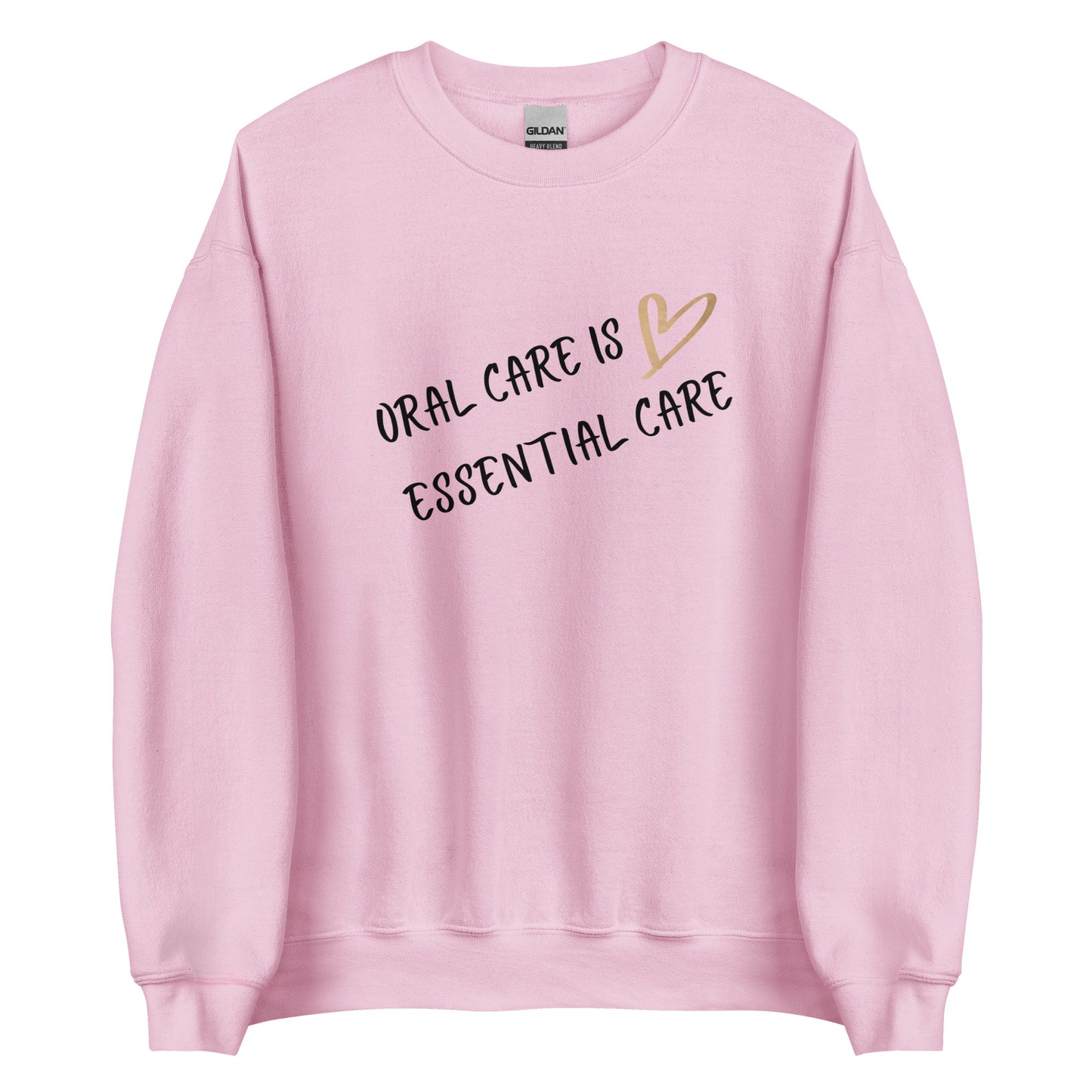 Oral Care Is Essential Care Sweatshirt