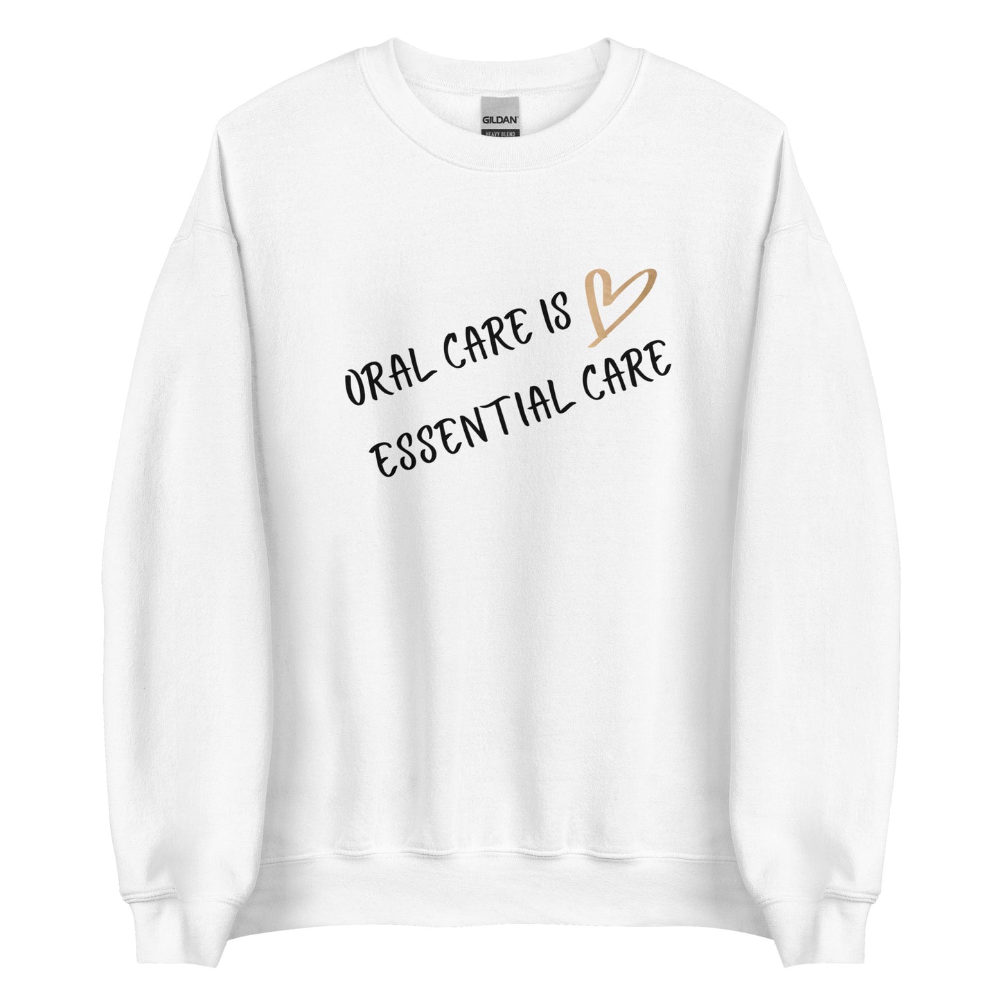 Oral Care Is Essential Care Sweatshirt